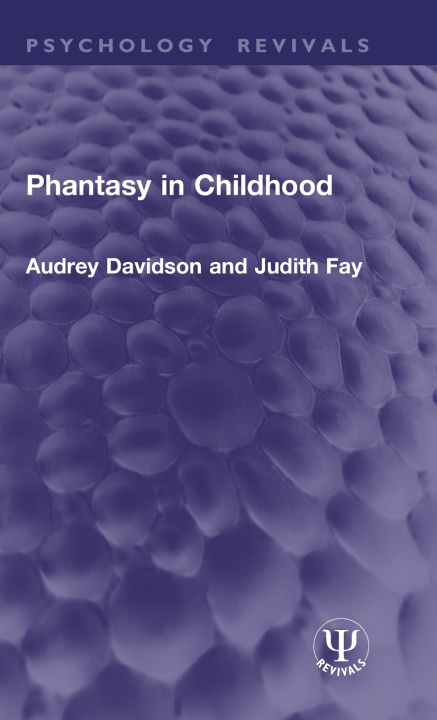 Knjiga Phantasy in Childhood Judith Fay