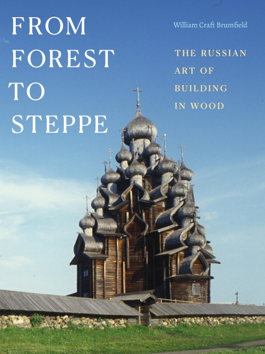 Boek From Forest to Steppe William Craft Brumfield