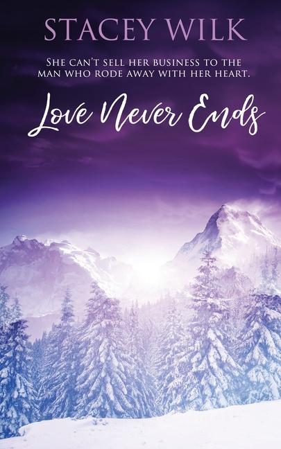 Knjiga Love Never Ends Stacey Wilk