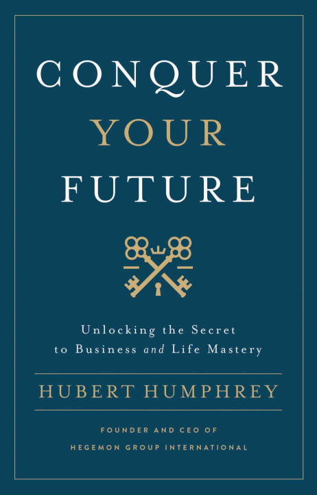 Knjiga Conquer Your Future Hubert Humphrey