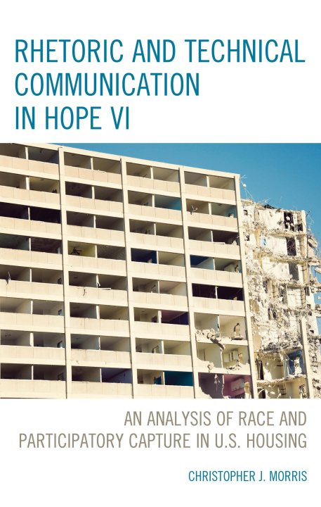 Book Rhetoric and Technical Communication in HOPE VI Christopher J. Morris