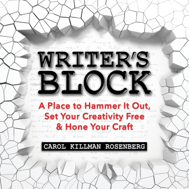 Knjiga Writer's Block Carol Killman Rosenberg