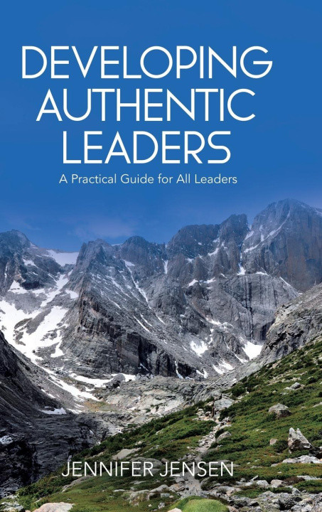 Knjiga Developing Authentic Leaders Jennifer Jensen
