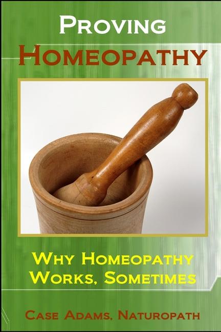 Knjiga Proving Homeopathy Case Adams Naturopath