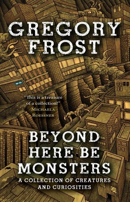Buch Beyond Here Be Monsters Gregory Frost