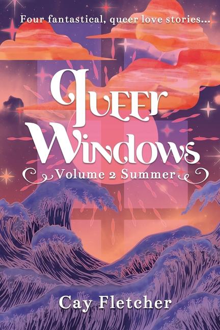 Kniha Queer Windows Volume 2 Summer Cay Fletcher