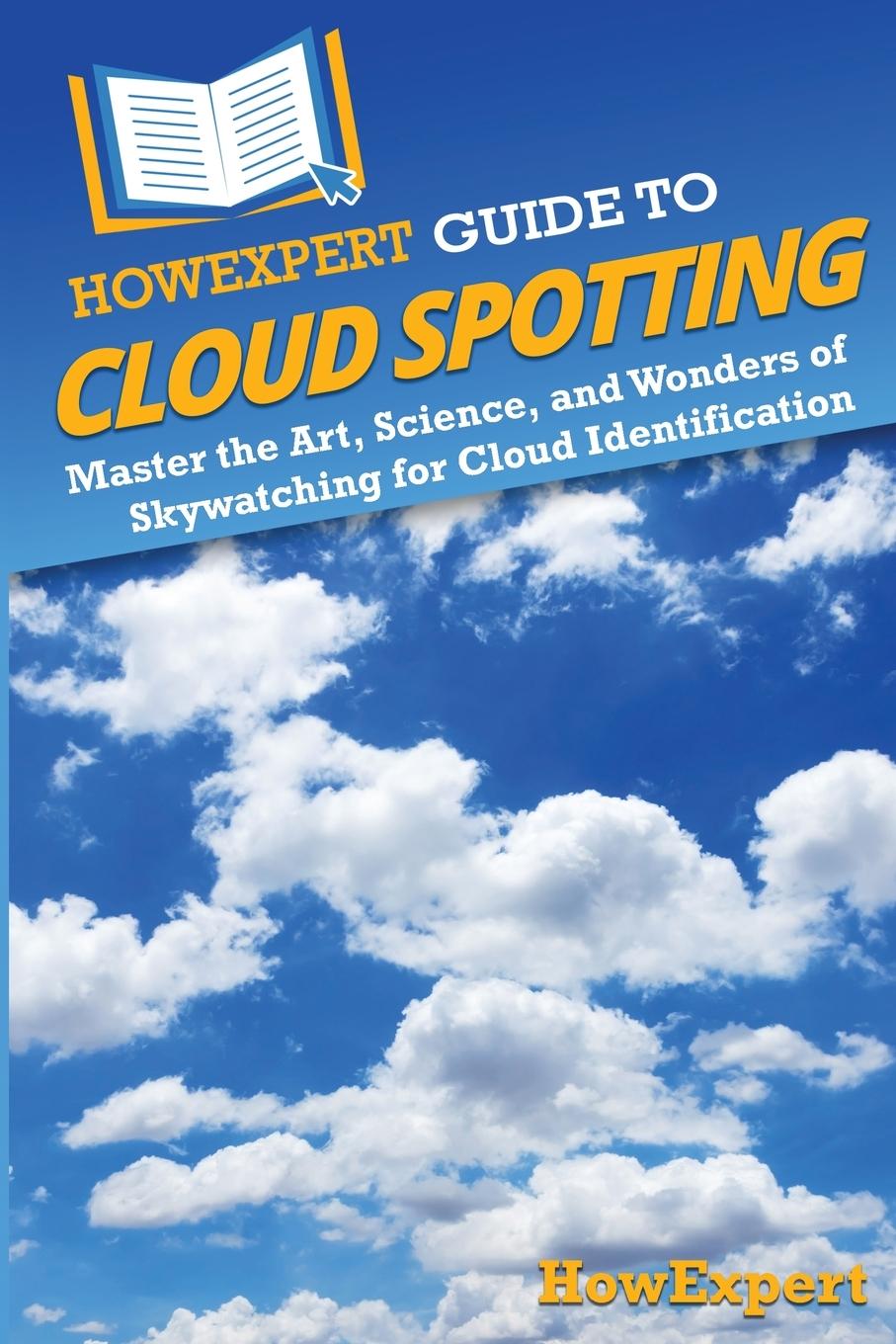 Knjiga HowExpert Guide to Cloud Spotting HowExpert