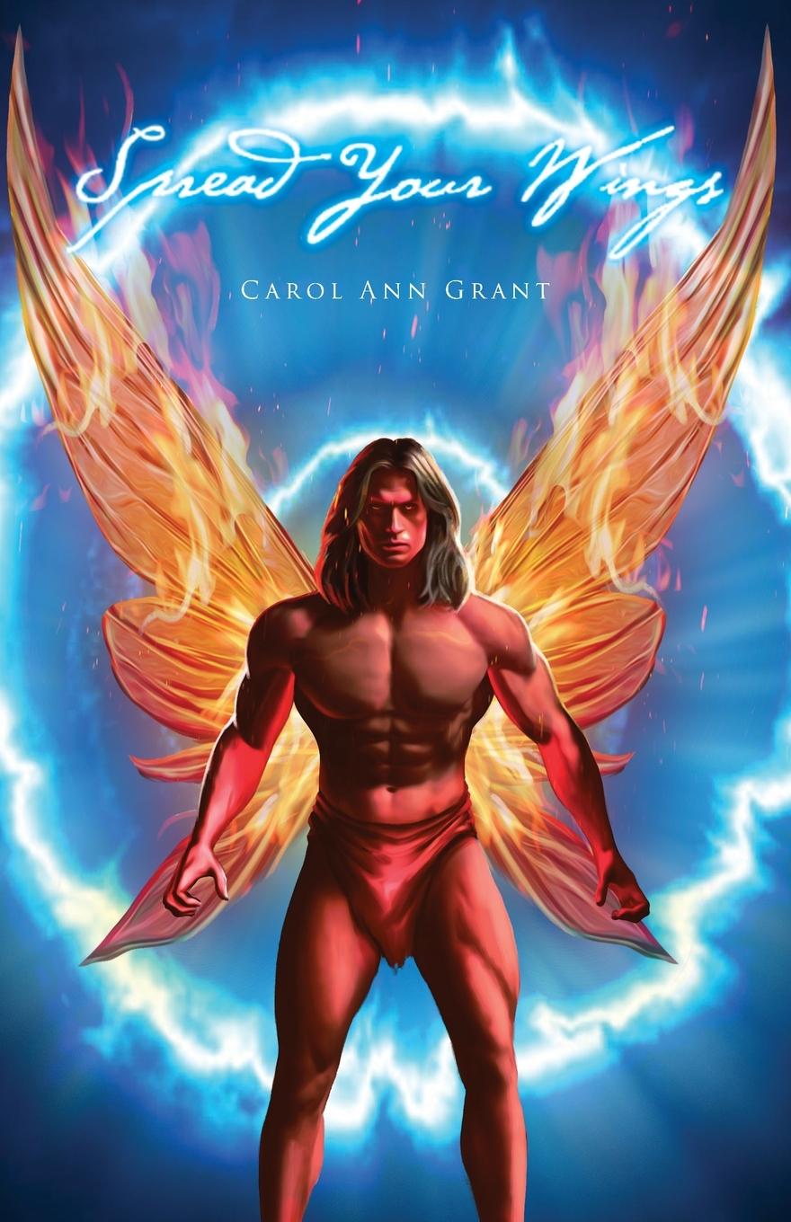 Knjiga Spread Your Wings Carol Ann Grant