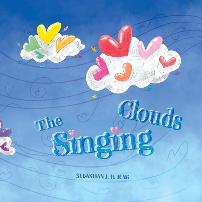 Knjiga The Singing Clouds SEBASTIAN J. H. JUNG