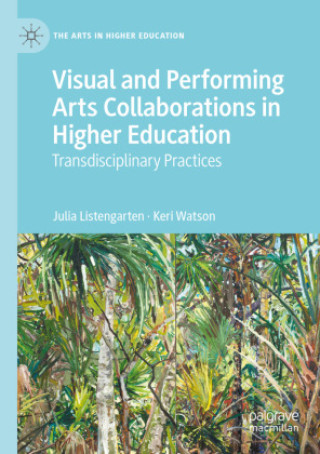 Carte Visual and Performing Arts Collaborations in Higher Education Julia Listengarten