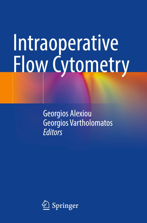 Knjiga Intraoperative Flow Cytometry Georgios Alexiou