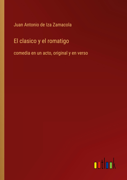 Knjiga El clasico y el romatigo Juan Antonio de Iza Zamacola