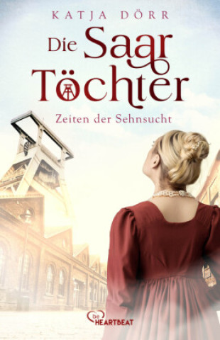 Book Die Saar-Töchter - Zeiten der Sehnsucht Katja Dörr