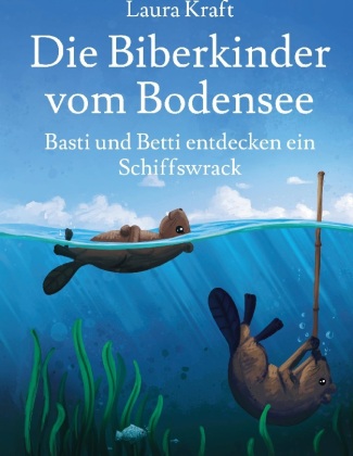 Kniha Die Biberkinder vom Bodensee Sebastian Kraft