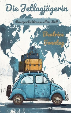 Knjiga Die Jetlagjägerin Beatrice Sonntag