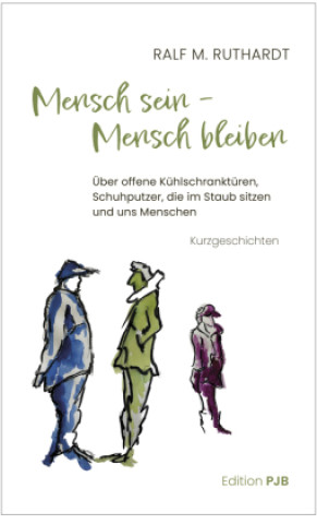 Knjiga Mensch sein - Mensch bleiben Ralf M. Ruthardt