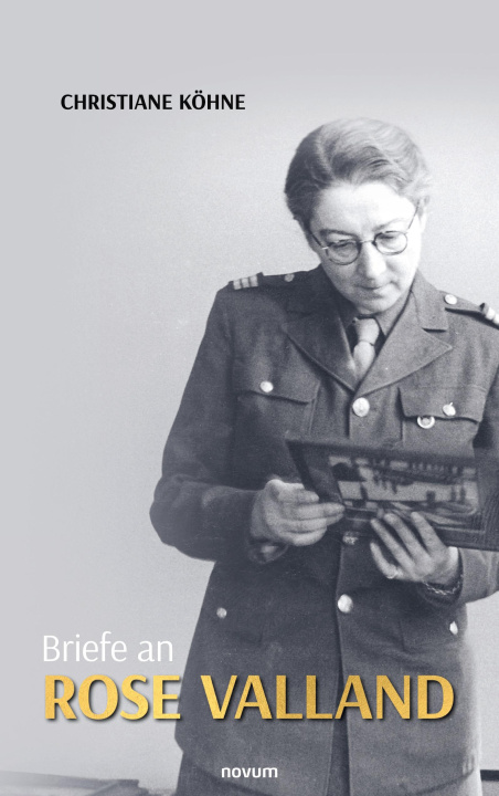 Knjiga Briefe an Rose Valland Christiane Köhne