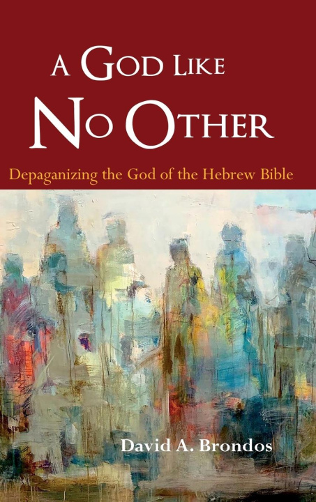 Carte A God Like No Other David A. Brondos