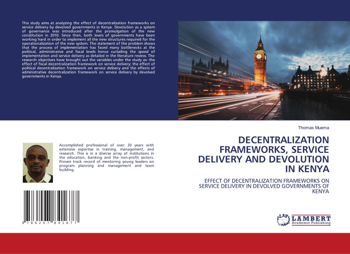 Knjiga DECENTRALIZATION FRAMEWORKS, SERVICE DELIVERY AND DEVOLUTION IN KENYA Thomas Muema