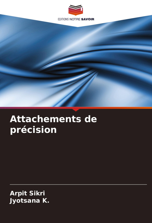 Buch Attachements de précision Jyotsana K.