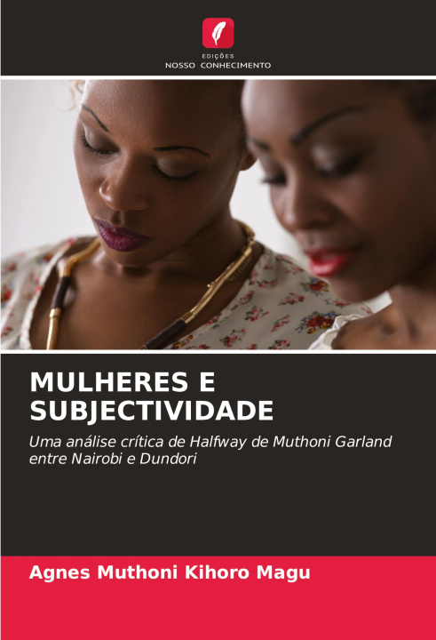Knjiga MULHERES E SUBJECTIVIDADE Agnes Muthoni Kihoro Magu