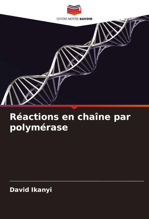 Knjiga Réactions en chaîne par polymérase David Ikanyi