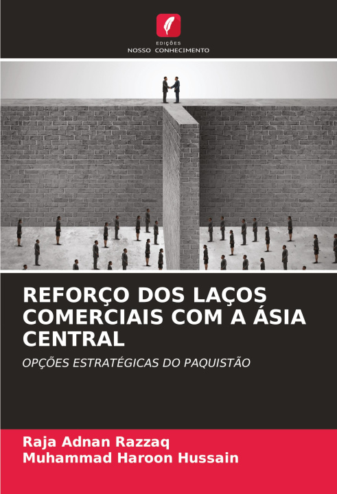 Book REFORÇO DOS LAÇOS COMERCIAIS COM A ÁSIA CENTRAL Muhammad Haroon Hussain