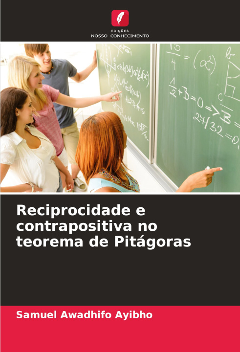 Knjiga Reciprocidade e contrapositiva no teorema de Pitágoras Samuel Awadhifo Ayibho