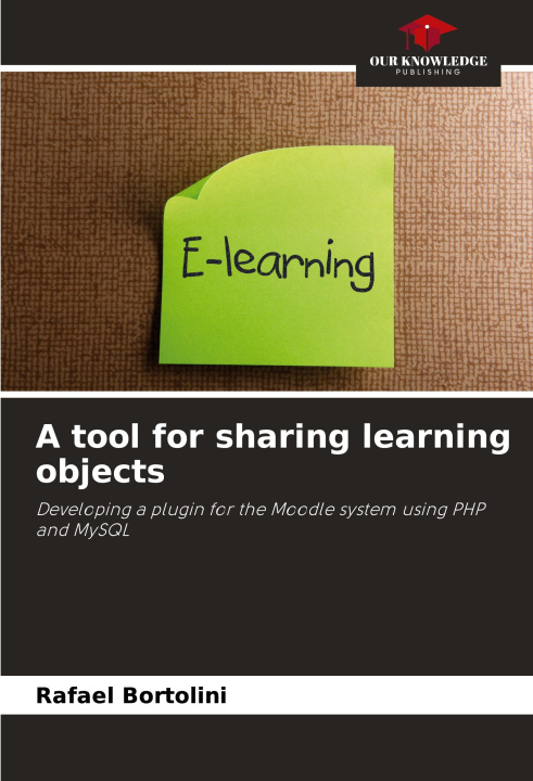 Knjiga A tool for sharing learning objects Rafael Bortolini