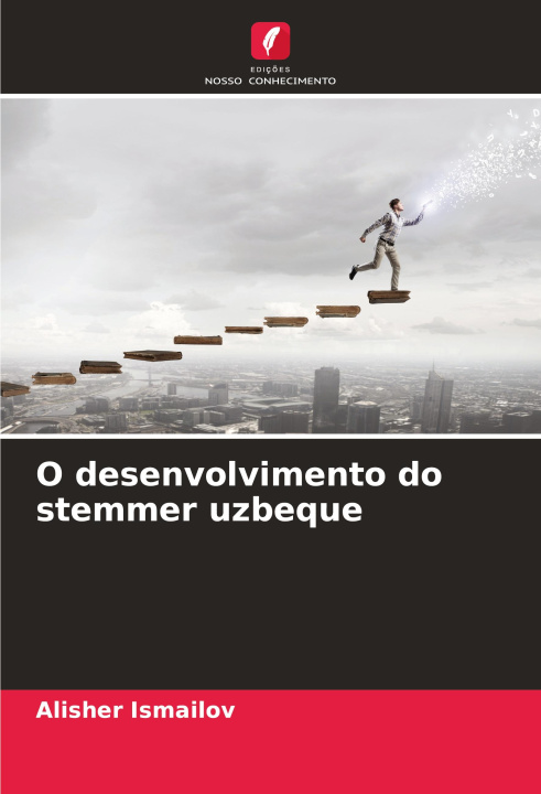 Carte O desenvolvimento do stemmer uzbeque Alisher Ismailov