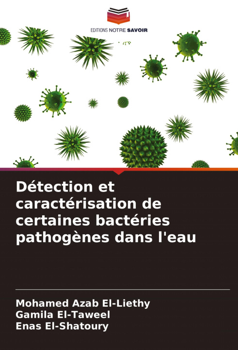 Knjiga Détection et caractérisation de certaines bactéries pathog?nes dans l'eau Gamila El-Taweel