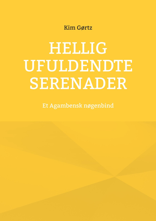 Knjiga Hellig Ufuldendte serenader Kim Gørtz