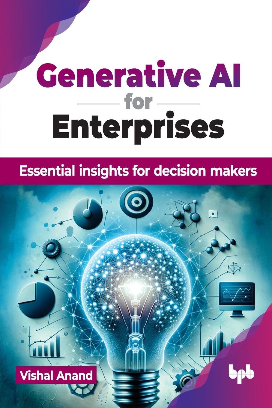Book Generative AI for Enterprises Vishal Anand