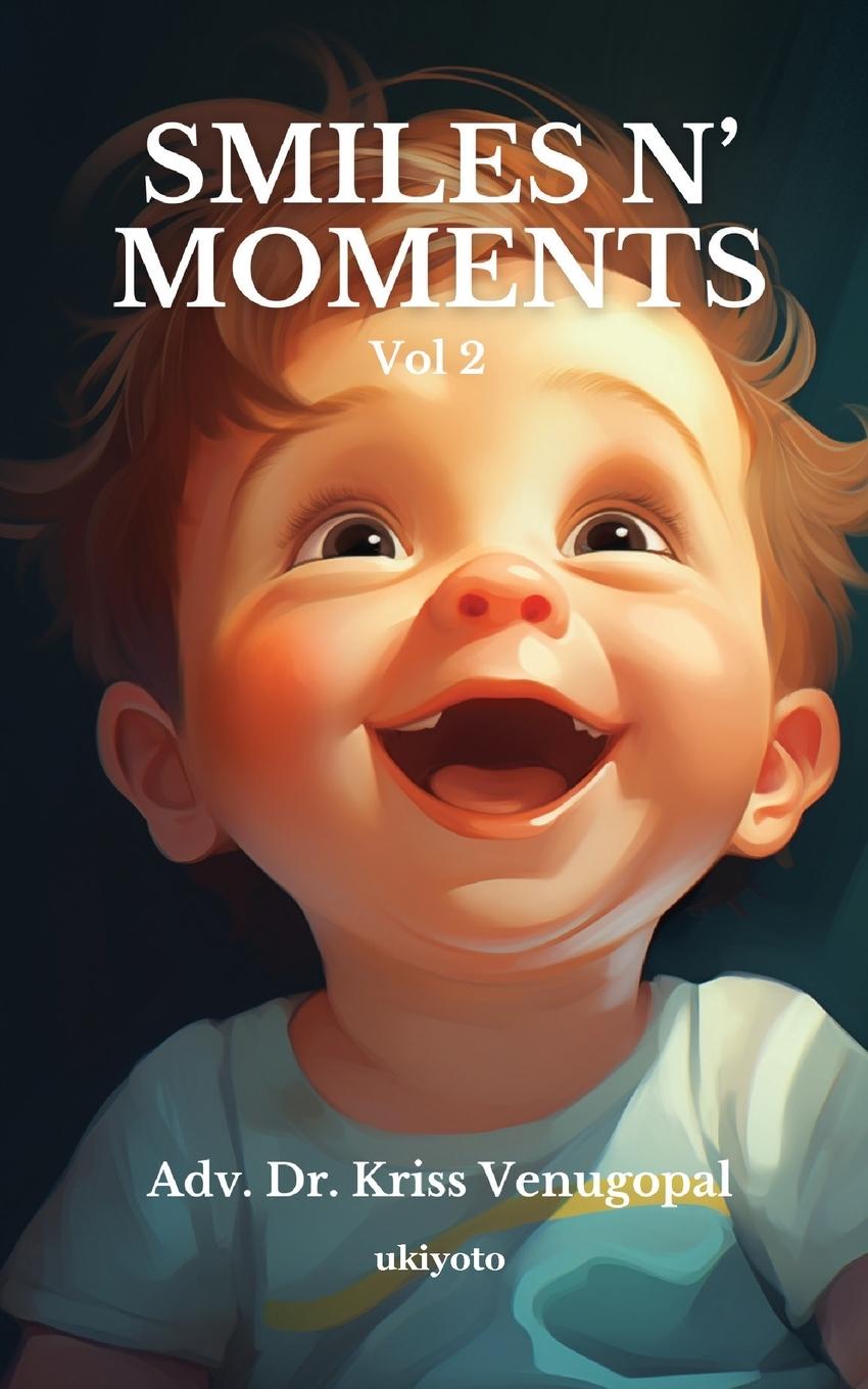 Book Smiles N' Moments Volume 2 Adv. Dr. Kriss Venugopal