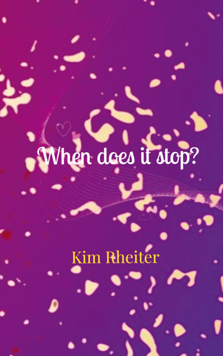 Knjiga When does it stop? Kim Rheiter