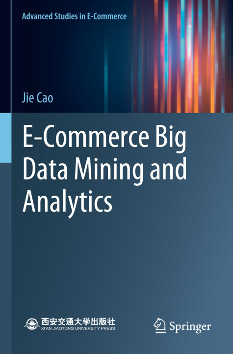 Książka E-Commerce Big Data Mining and Analytics Jie Cao