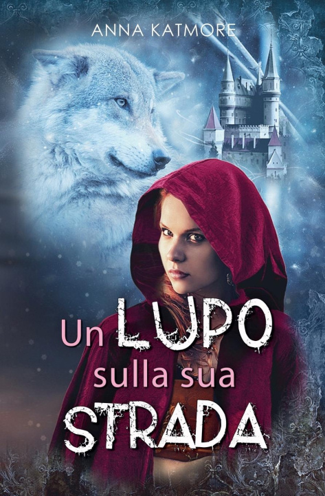 Carte Un Lupo Sulla Sua Strada Anna Katmore
