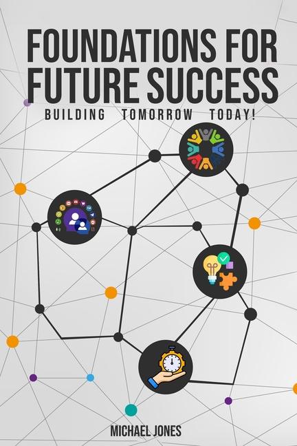Knjiga Foundations for Future Success Michael Jones