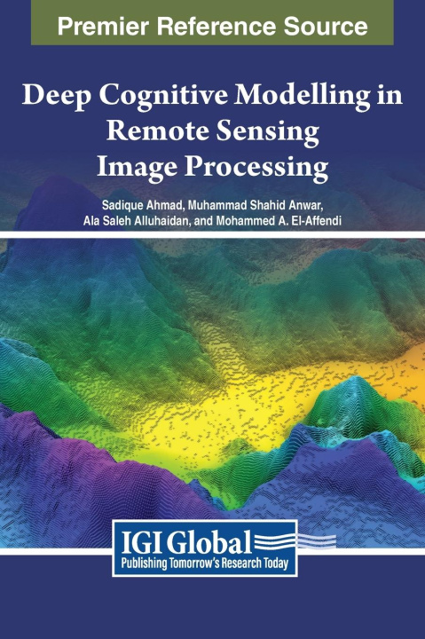 Knjiga Deep Cognitive Modelling in Remote Sensing Image Processing Ala Saleh Alluhaidan