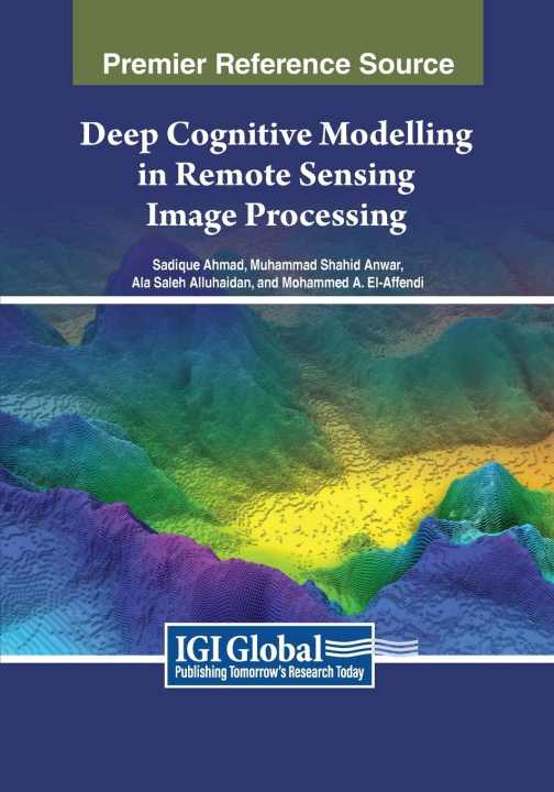 Knjiga Deep Cognitive Modelling in Remote Sensing Image Processing Ala Saleh Alluhaidan