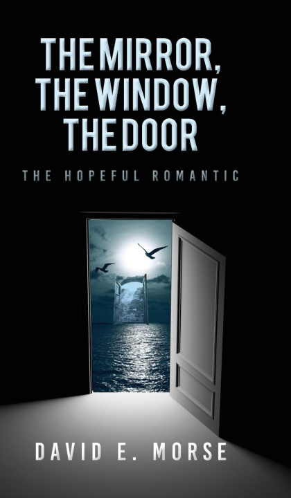 Knjiga The Mirror, The Window, The Door David E. Morse