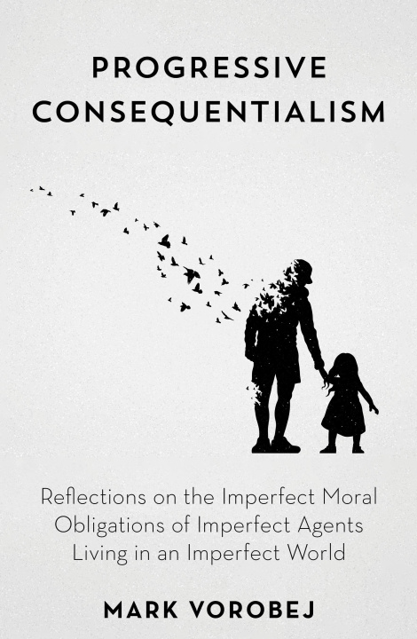 Knjiga Progressive Consequentialism Mark Vorobej
