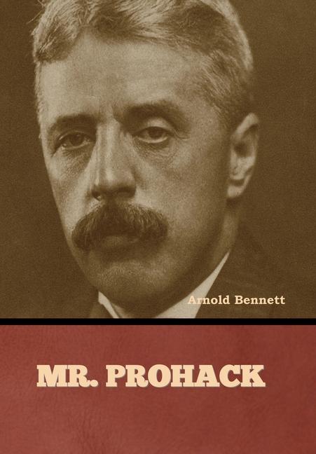 Knjiga Mr. Prohack Arnold Bennett