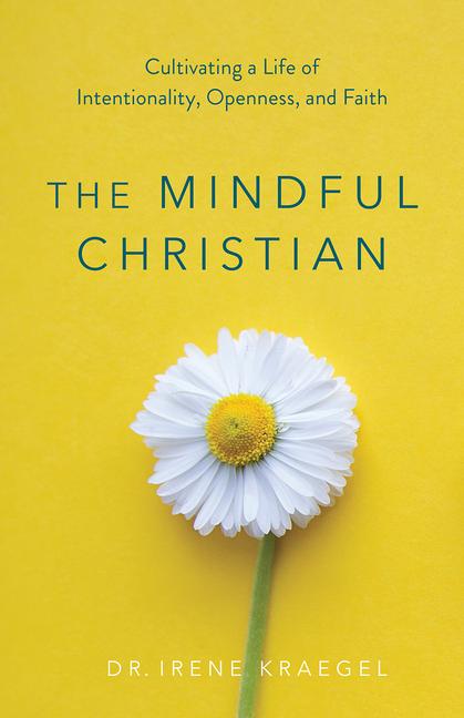 Knjiga The Mindful Christian Irene Kraegel