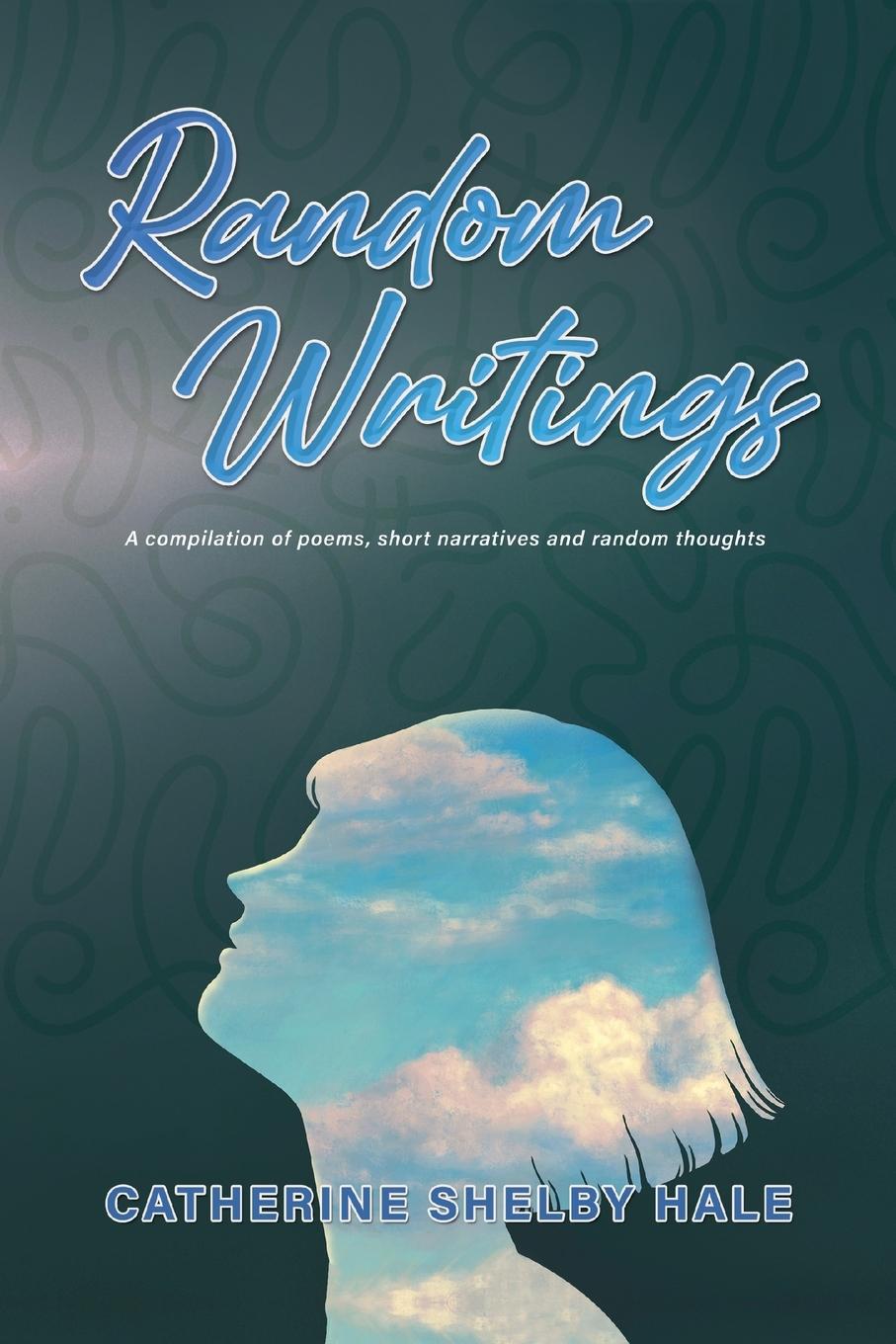 Knjiga Random Writings Catherine Shelby Hale