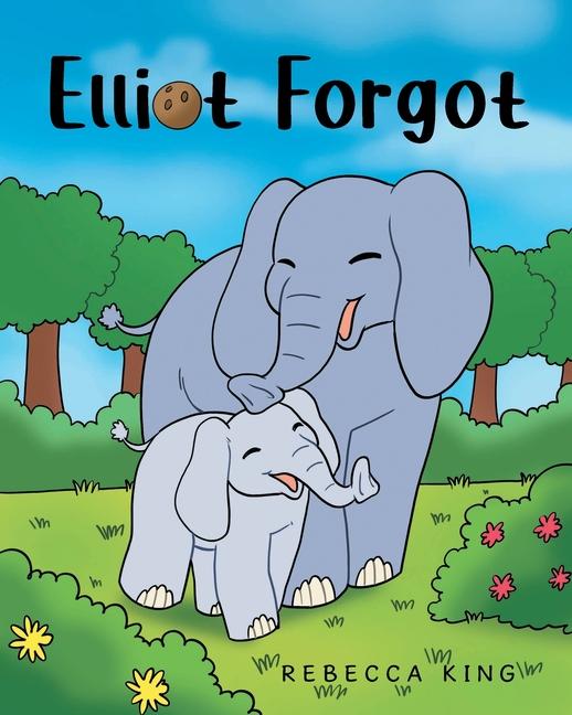 Knjiga Elliot Forgot Rebecca King