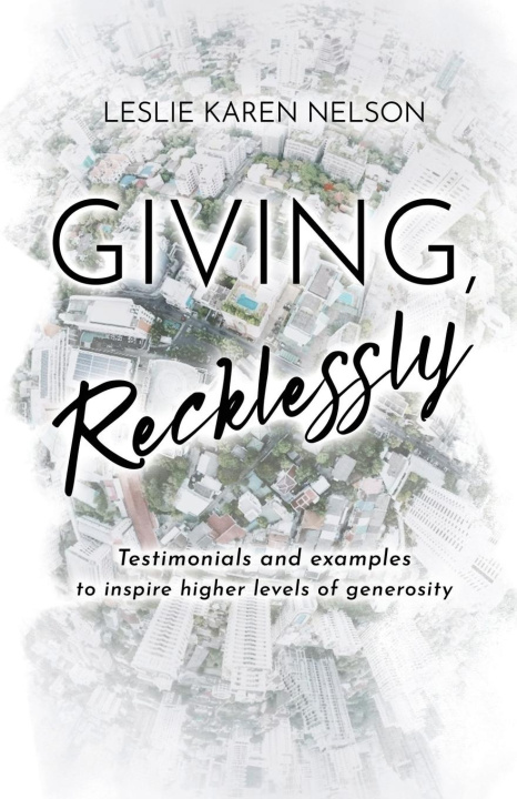 Knjiga Giving, Recklessly Leslie K Nelson