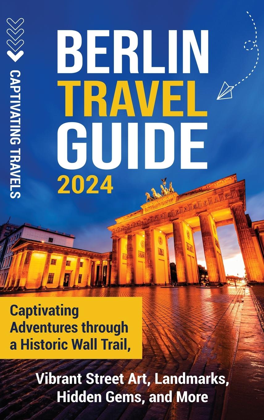 Knjiga Berlin Travel Guide Captivating Travels