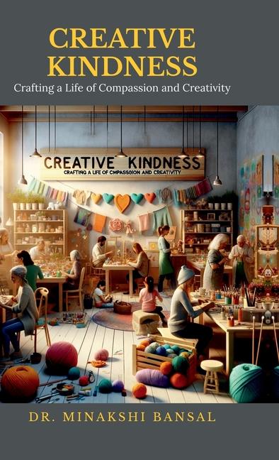 Knjiga Creative Kindness Dr. Minakshi Bansal