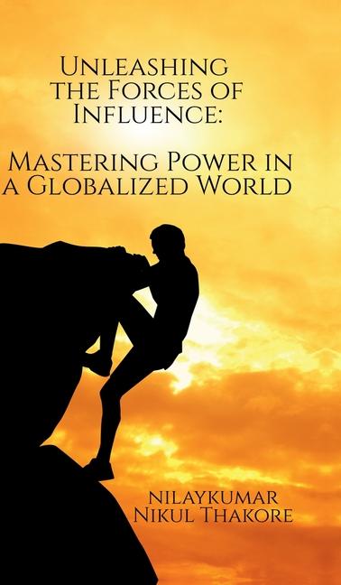 Knjiga Unleashing the Forces of Influence Nilaykumar Nikul Thakore